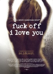 Fuck Off I Love You' Poster