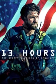 13 Hours The Secret Soldiers of Benghazi