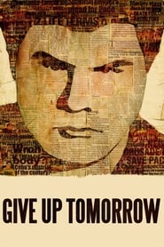 Give Up Tomorrow' Poster