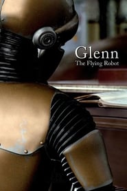 Glenn the Flying Robot' Poster