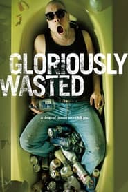 Gloriously Wasted' Poster