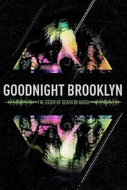 Streaming sources forGoodnight Brooklyn The Story of Death By Audio