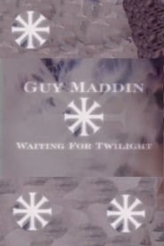 Guy Maddin Waiting for Twilight' Poster