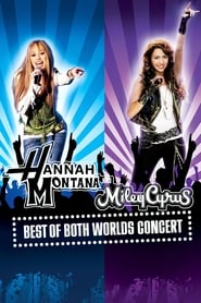 Hannah Montana  Miley Cyrus Best of Both Worlds Concert