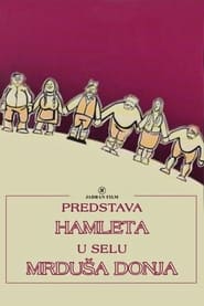 A Performance of Hamlet in the Village of Mrdusa Donja' Poster