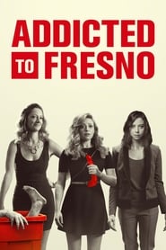Addicted to Fresno' Poster