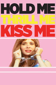 Hold Me Thrill Me Kiss Me' Poster