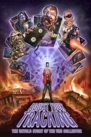 Adjust Your Tracking The Untold Story of the VHS Collector' Poster