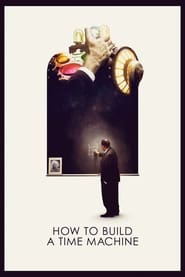 How to Build a Time Machine' Poster