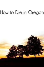 Streaming sources forHow to Die in Oregon