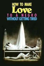 How to Make Love to a Negro Without Getting Tired' Poster