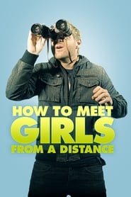 How to Meet Girls from a Distance' Poster