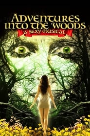 Adventures Into the Woods A Sexy Musical' Poster