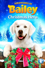 Adventures of Bailey Christmas Hero' Poster