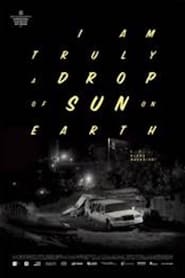 I Am Truly a Drop of Sun on Earth' Poster