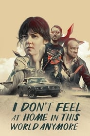 I Dont Feel at Home in This World Anymore Poster