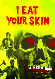 I Eat Your Skin' Poster