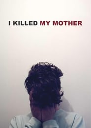I Killed My Mother' Poster