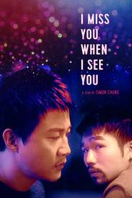 I Miss You When I See You' Poster