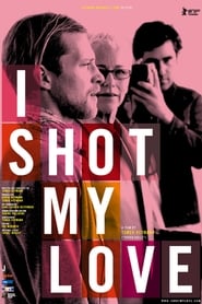 I Shot My Love' Poster