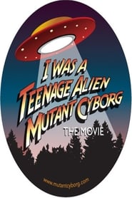 I Was a Teenage Alien Mutant Cyborg' Poster