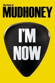 Im Now The Story of Mudhoney' Poster