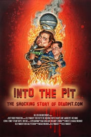 Into the Pit The Shocking Story of Deadpitcom' Poster