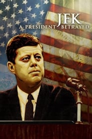 JFK A President Betrayed