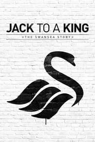 Jack to a King The Swansea Story
