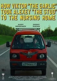 How Viktor The Garlic Took Alexey The Stud to the Nursing Home' Poster