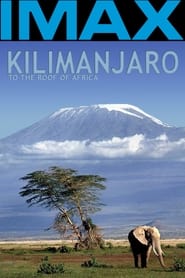 Kilimanjaro To the Roof of Africa