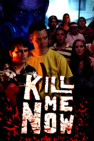 Kill Me Now' Poster