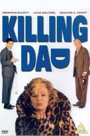 Killing Dad Or How to Love Your Mother Poster