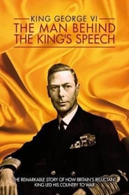 King George VI The Man Behind the Kings Speech' Poster