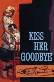 Kiss Her Goodbye' Poster