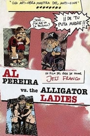 Al Pereira vs the Alligator Ladies' Poster