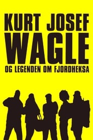 Kurt Josef Wagle og legenden om Fjordheksa' Poster
