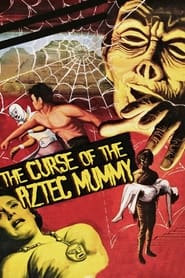 The Curse of the Aztec Mummy' Poster
