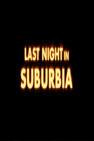 Last Night in Suburbia' Poster
