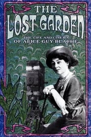 The Lost Garden The Life and Cinema of Alice GuyBlach' Poster