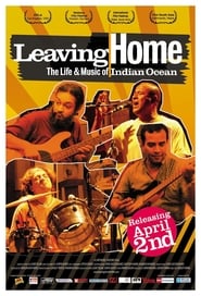 Leaving Home The Life and Music of Indian Ocean' Poster