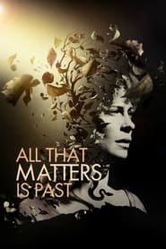 All That Matters Is Past' Poster