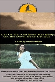 Let Us Go and Burn Her Body Or The Devil Done Let Out' Poster