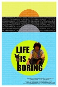 Life Is Boring' Poster