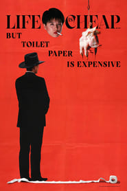 Life Is Cheap But Toilet Paper Is Expensive' Poster