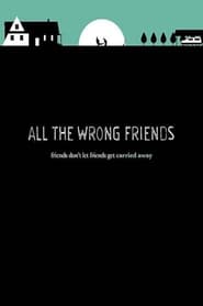 All the Wrong Friends' Poster