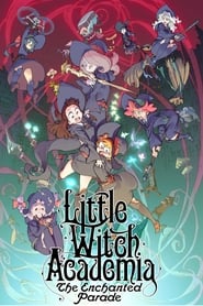 Streaming sources forLittle Witch Academia The Enchanted Parade