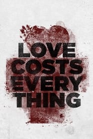 Love Costs Everything' Poster