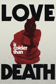 Love Is Colder Than Death' Poster