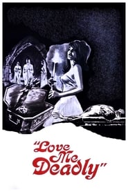 Love Me Deadly' Poster
